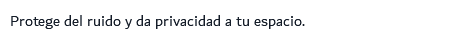 Protege del ruido y da privacidad a tu espacio.